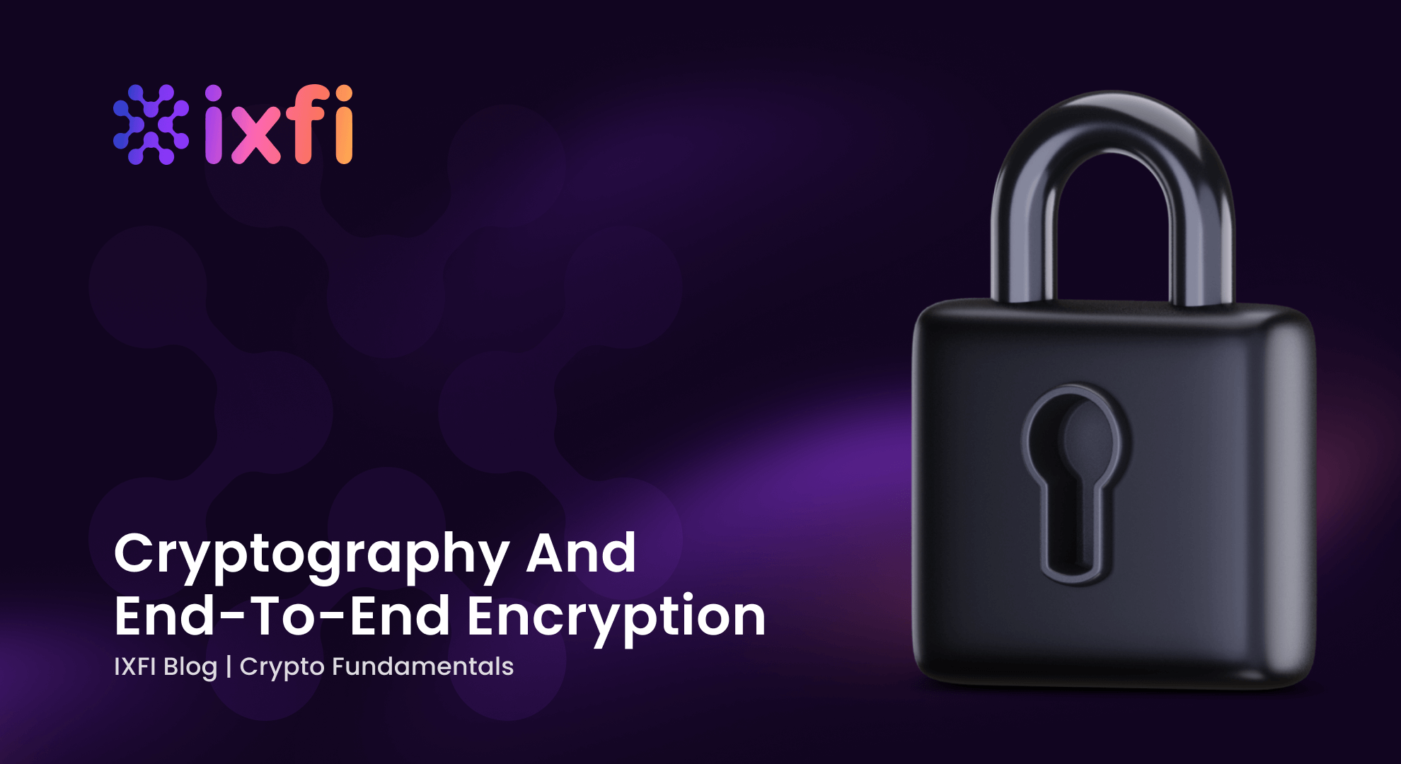 Cryptography and End-to-End Encryption