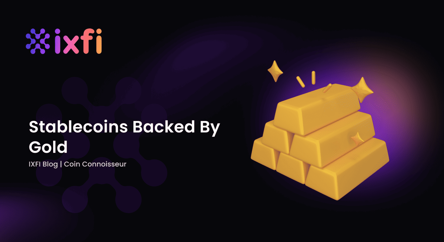 What are top 7 Goldbacked Crypto Stablecoins? IXFI Blog