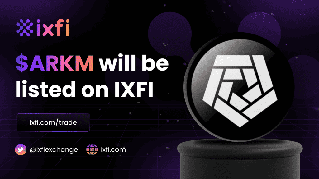 IXFI Listing Arkham listing arkm listing